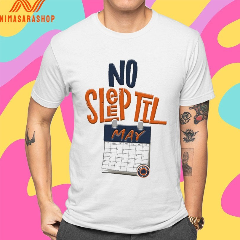 No Sleep Til May 2026 Shirts
