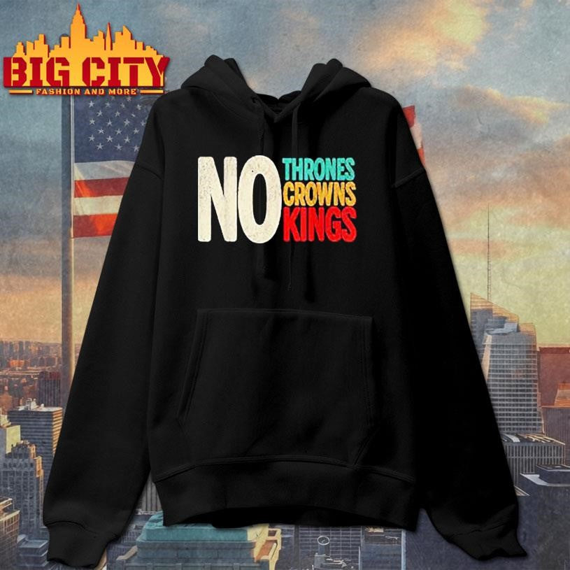 No Thrones No Crowns No Kings 2025 New Shirt