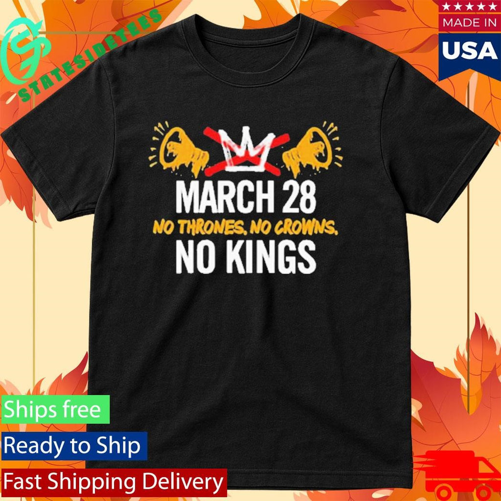 No Thrones No Crowns No Kings in America March 28 2026 Shirt