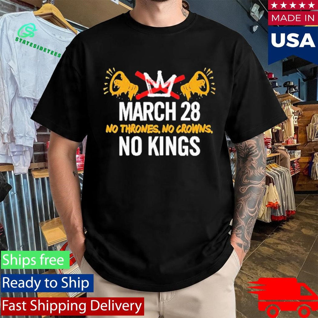 No Thrones No Crowns No Kings in America March 28 2026 Shirt