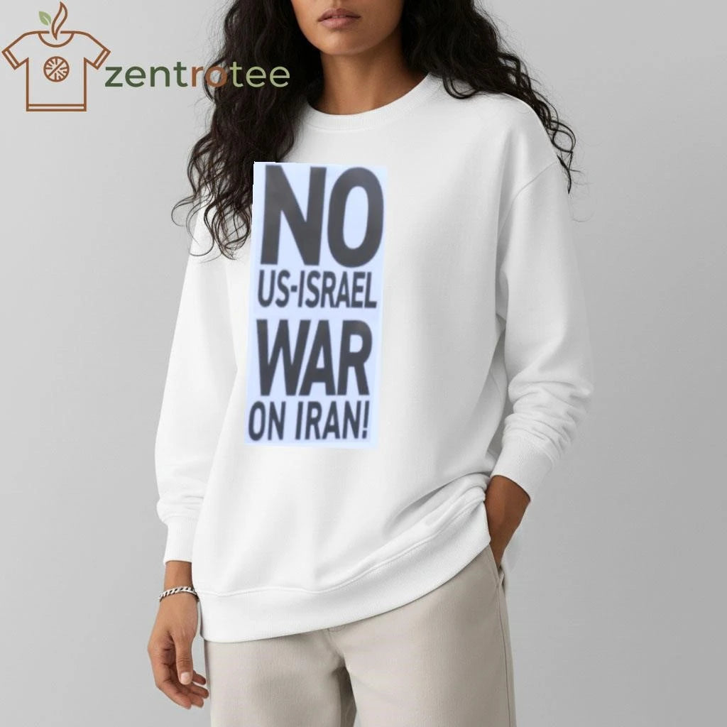 No US-Israel war on Iran tee