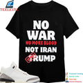 No War No More Blood Not Iran Stop Donald Trump Iran War 2026 T-Shirt
