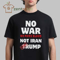 No War No More Blood Not Iran Stop Donald Trump Iran War 2026 tee