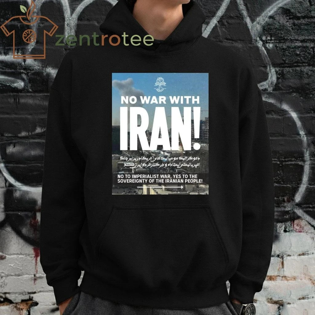 No War With Iran No To Imperialist War Yes To The Sovereignty Of The Iranian People tee