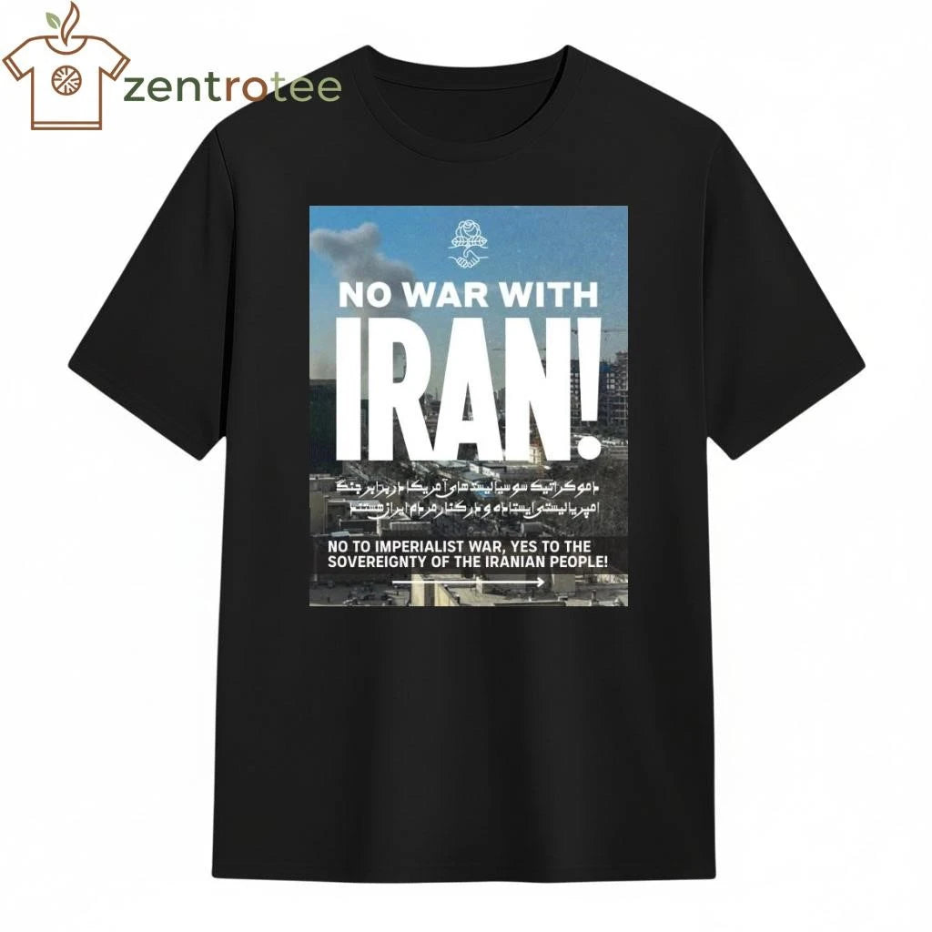 No War With Iran No To Imperialist War Yes To The Sovereignty Of The Iranian People tee