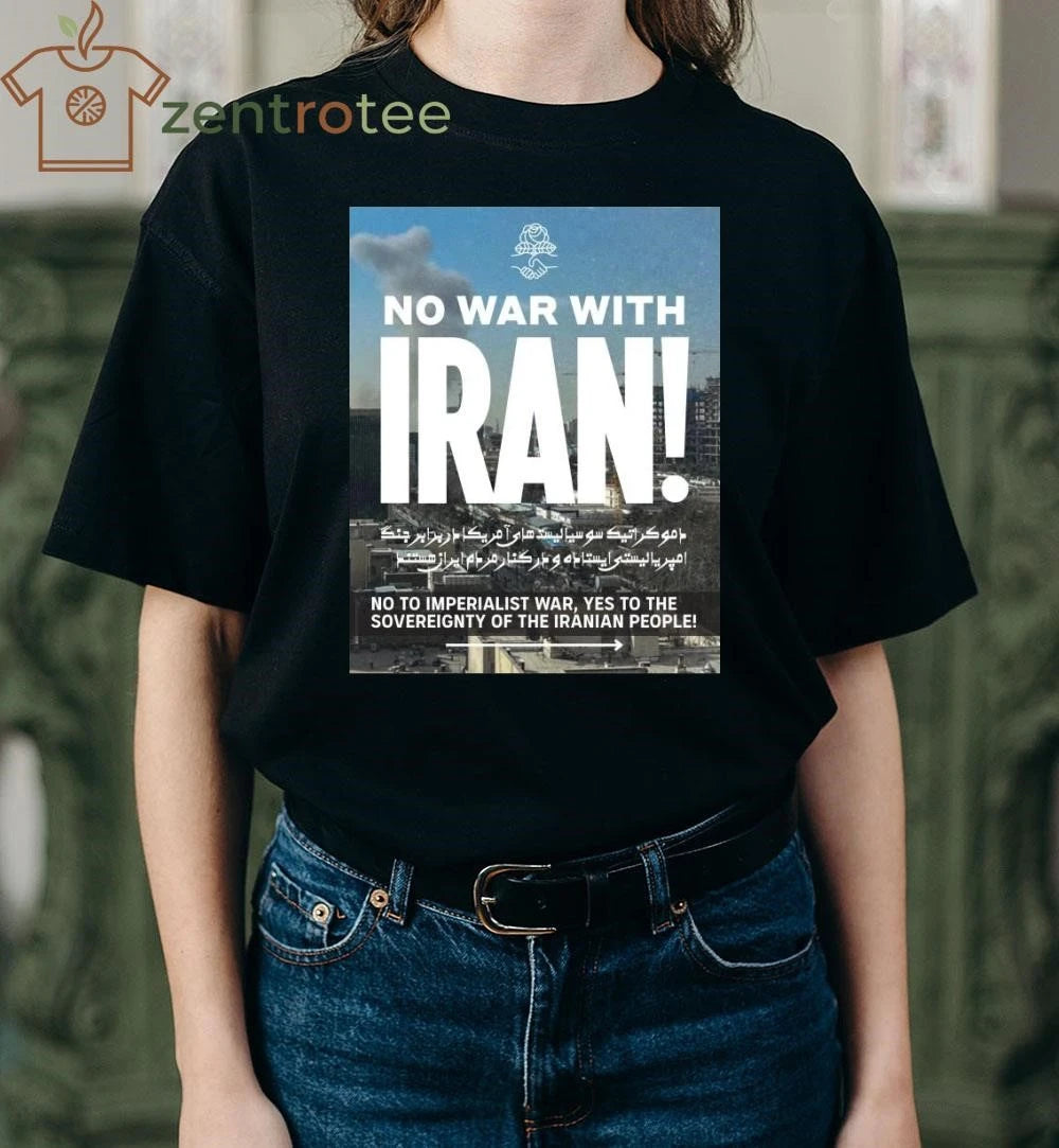 No War With Iran No To Imperialist War Yes To The Sovereignty Of The Iranian People tee