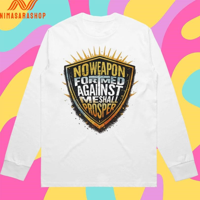No Weapon Formed Against Me Shall Prosper Shield Shirts