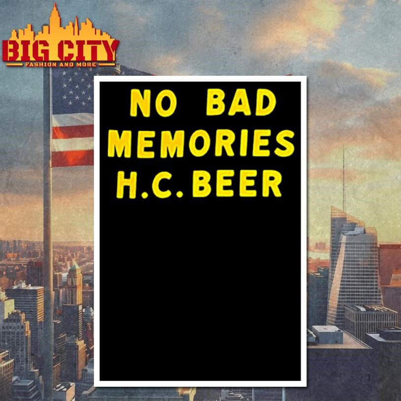 No bad memories HC beer letter shirt