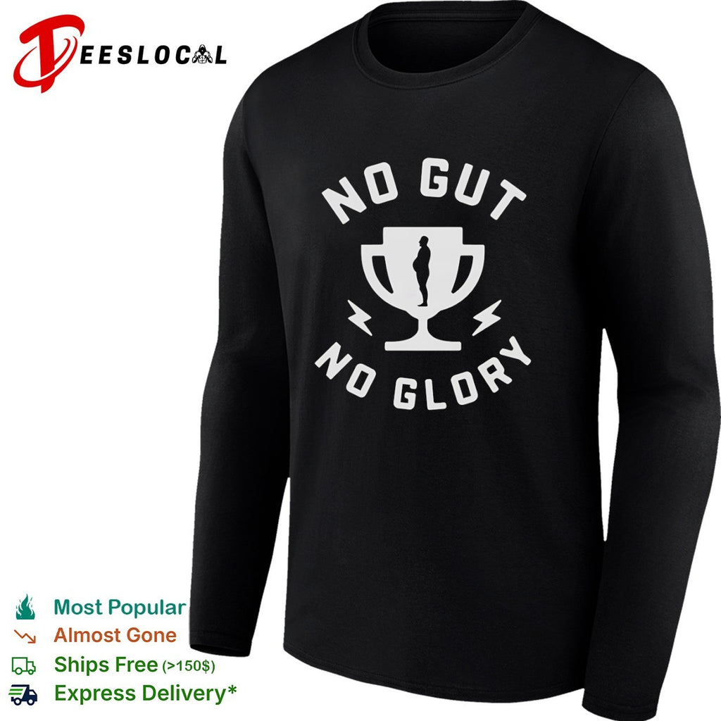No gut no glory trophy shirt