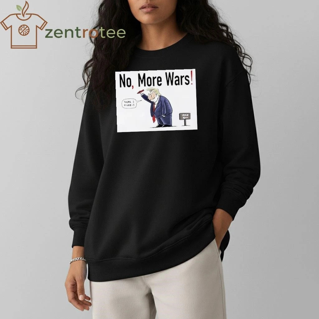 No, more wars Donald Trump tee