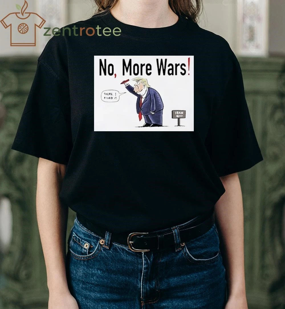 No, more wars Donald Trump tee