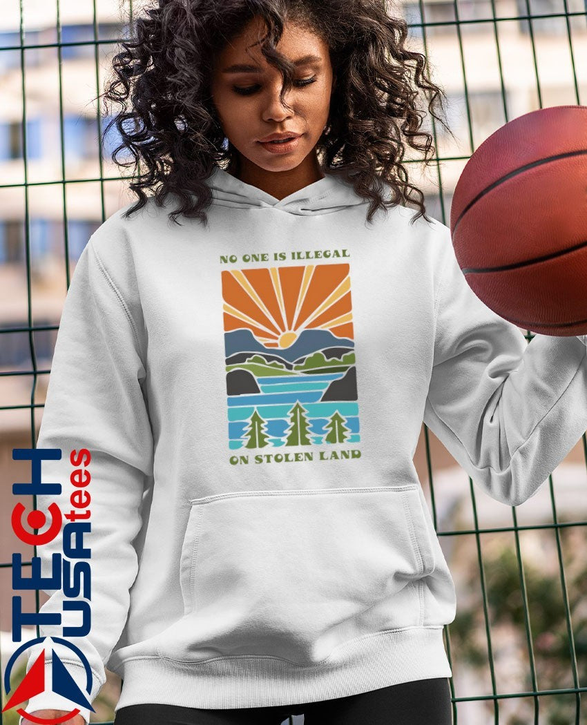No one is illegal on Stolen Land sunset shirt