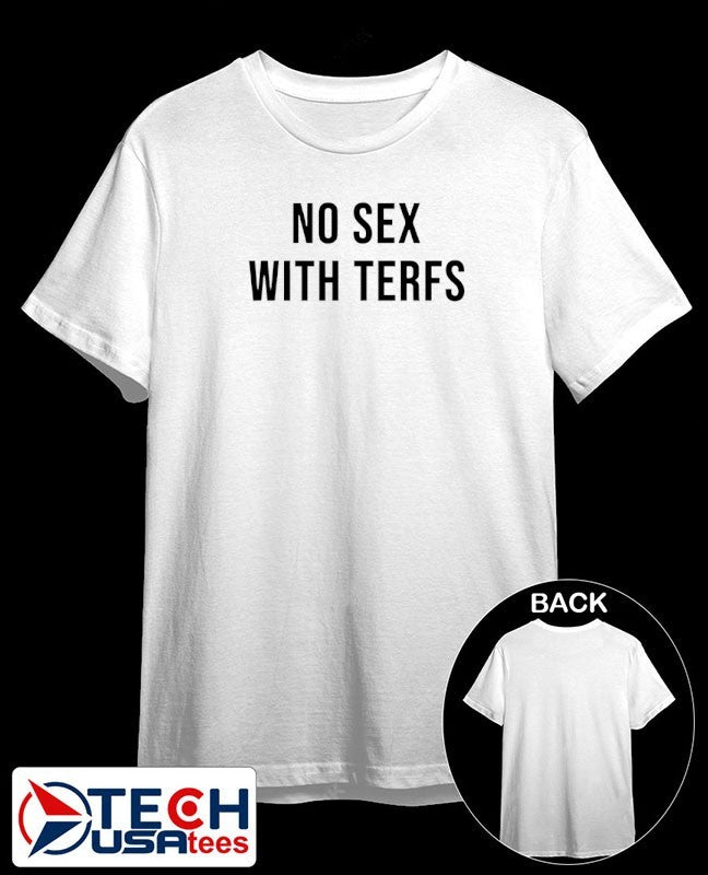 No sex with terfs shirt