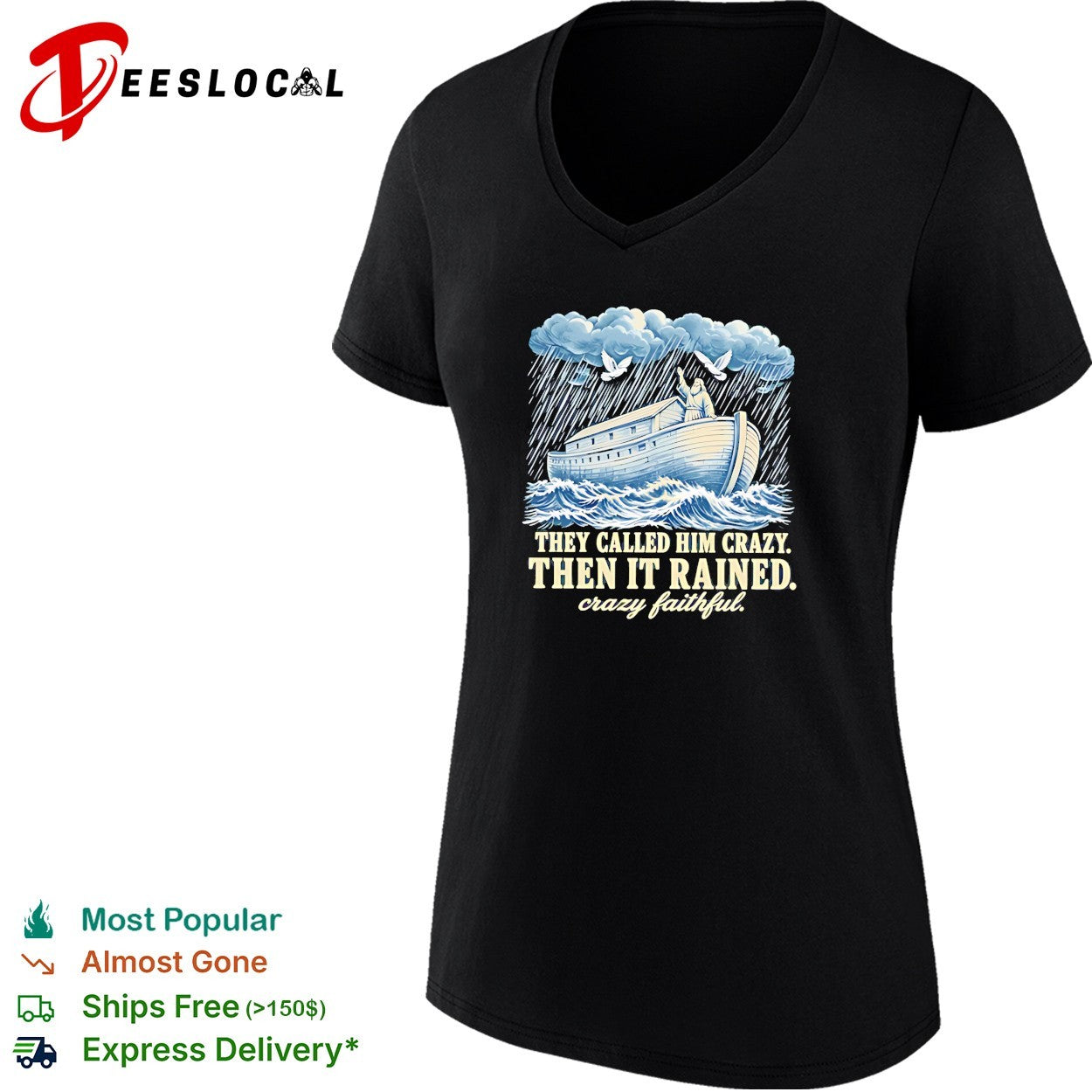 Noah they called him crazy then it rained crazy faithful retro shirt