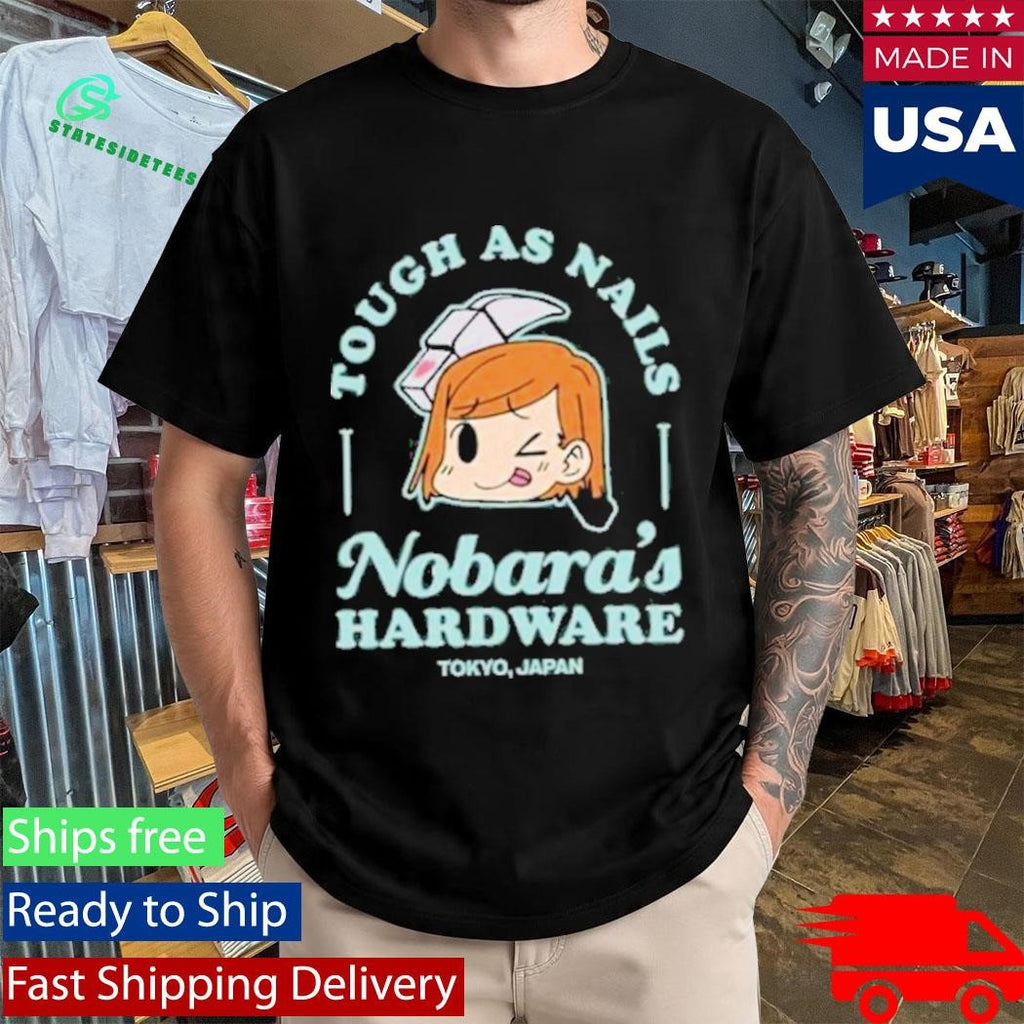 Nobara Hardware Tough As Nails Shirt