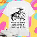 Nobody Is Illegally Drunk Driving On Stolen Land Officer Shirts