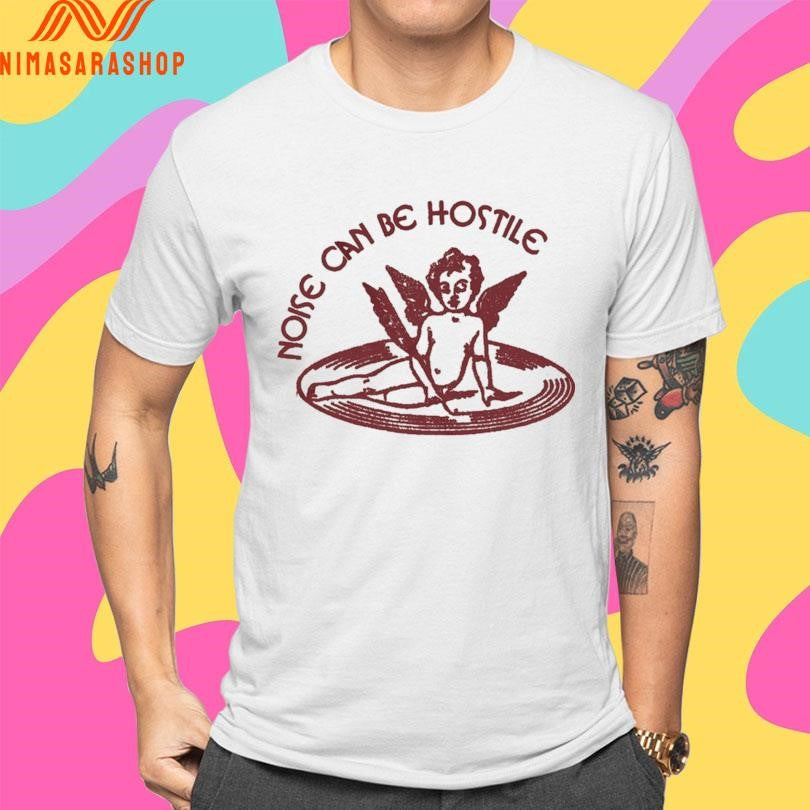 Noise Can Be Hostile Truism Shirts