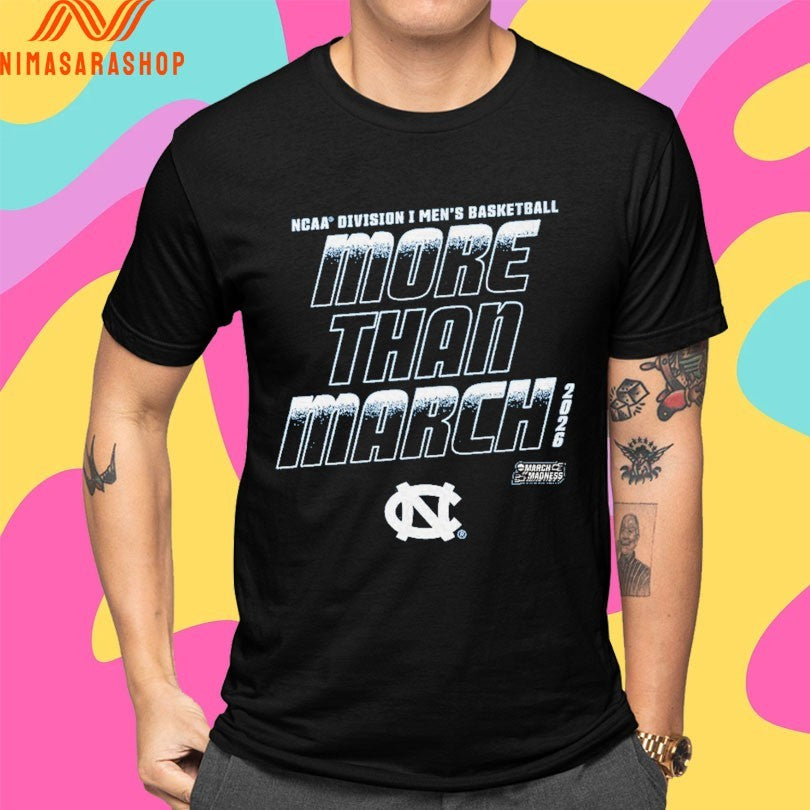 North Carolina Tar Heels 2026 NCAA Division I Men’s Basketball More Than March Shirts