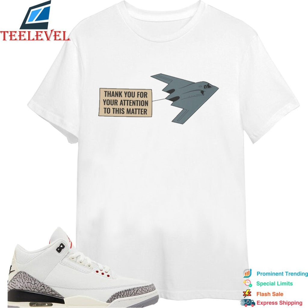 Northrop Grumman B-2 Spirit Thank You For Your Attention To This Matter T-shirts