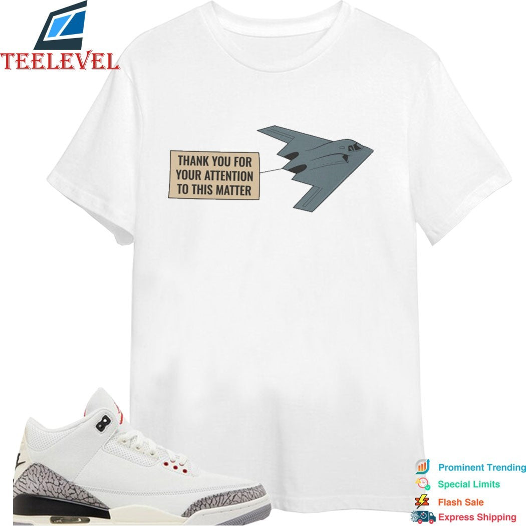 Northrop Grumman B-2 Spirit Thank You For Your Attention To This Matter T-shirts