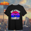 Not A Phase And I Stand Bi It Vintage Shirt