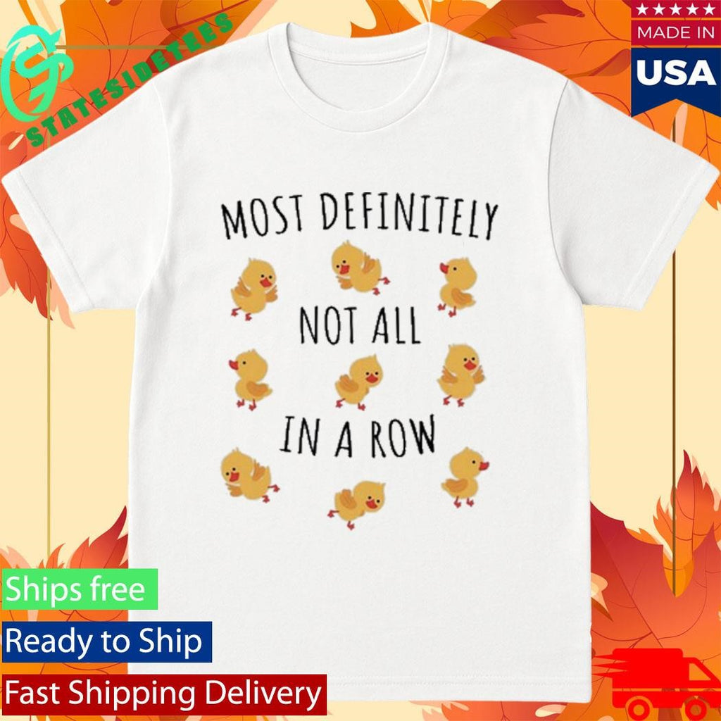 Not All In A Row Shirt