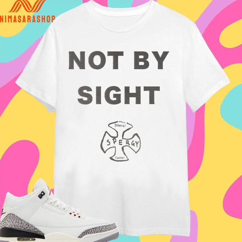 Not By Sight Spergy Shirts
