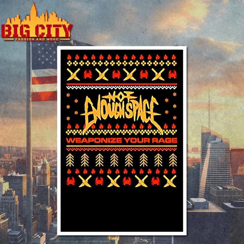 Not Enough Space Weaponize Your Rage Ugly Christmas Shirt