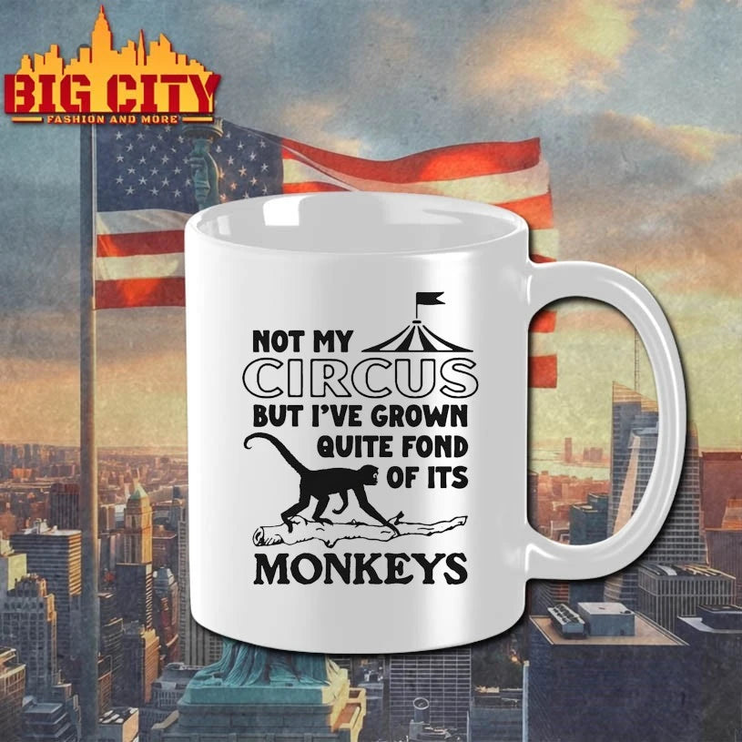 Not My Circus But I’ve Grown Quite Fond Of Its Monkeys Shirt
