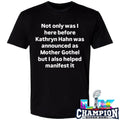 Not Only Was I Here Before Kathryn Hahn Was Announced Shirt