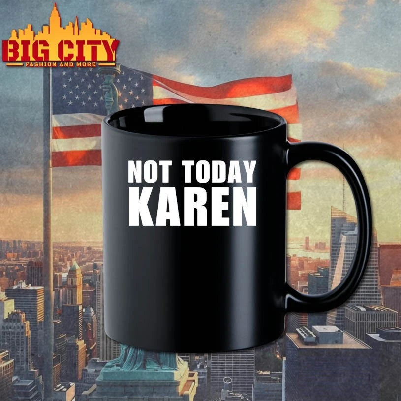 Not Today Karen shirt