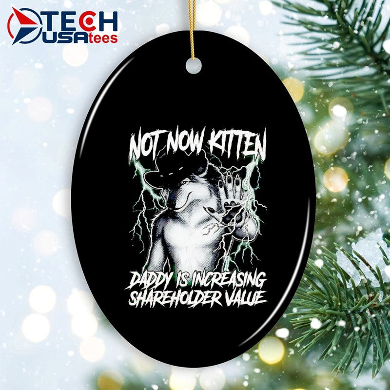 Not now kitten daddy is increasing shareholder value T-shirt