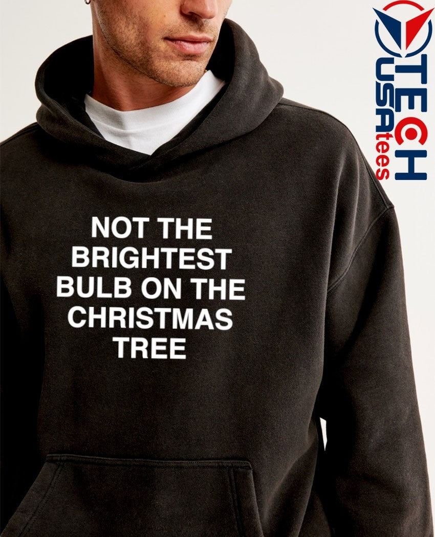 Not the brightest bulb on the Christmas tree shirt