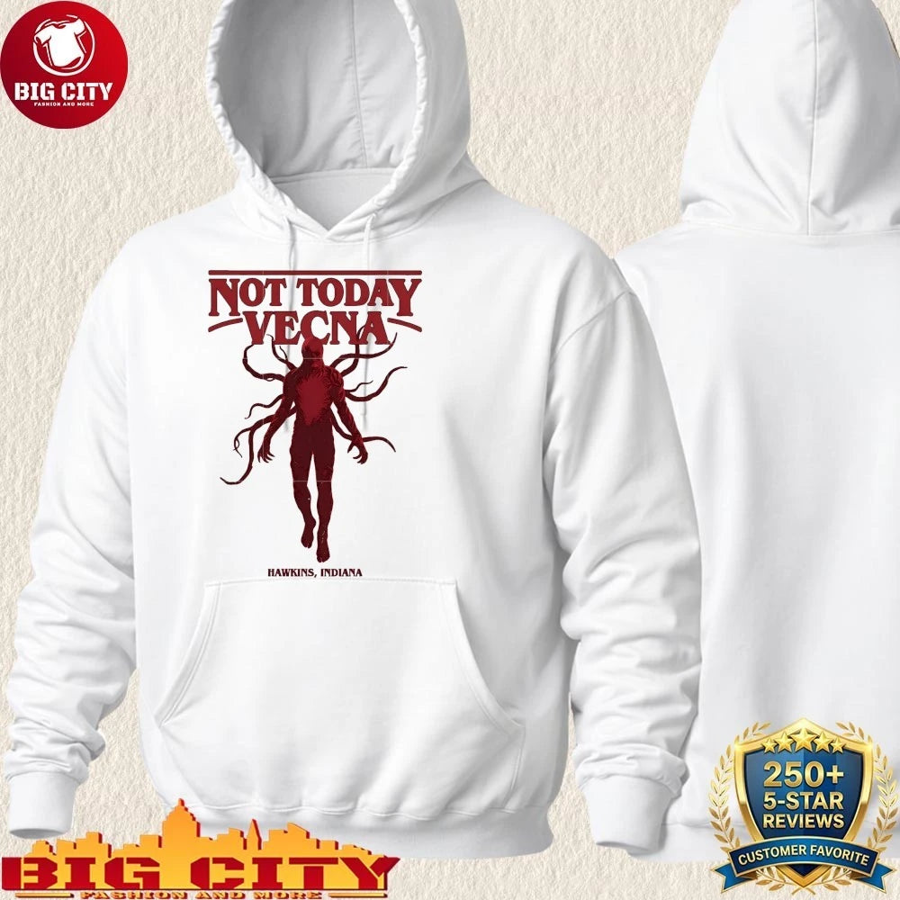Not today vecna hawkins indiana Shirt