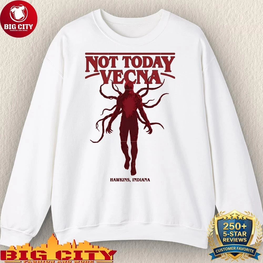 Not today vecna hawkins indiana Shirt
