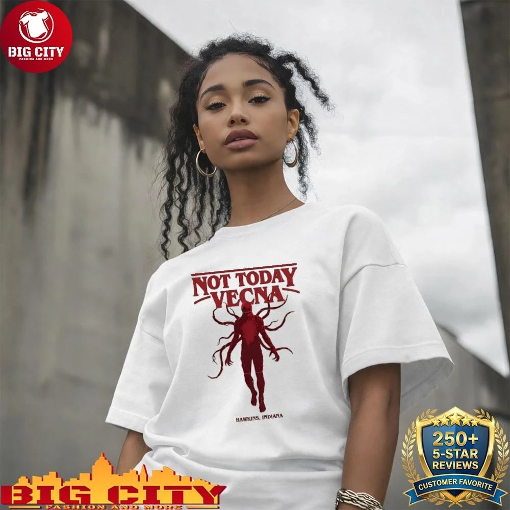 Not today vecna hawkins indiana Shirt