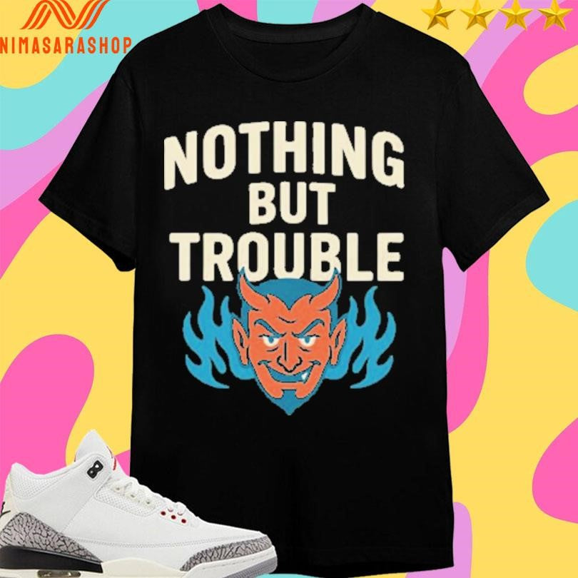 Nothing But Trouble Devil Mascot Shirts