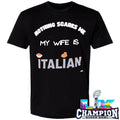 Nothing Scares Me My Wife Is Italian Shirt