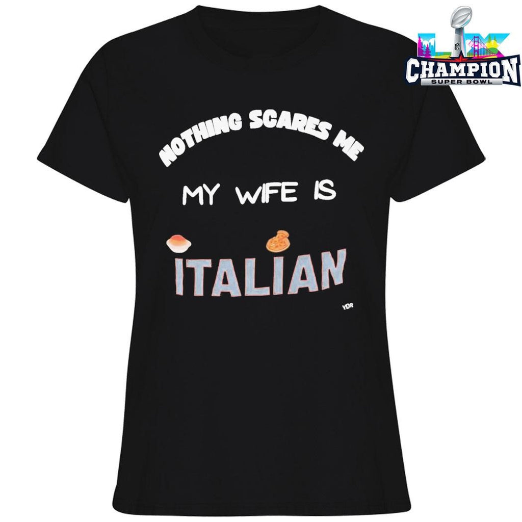 Nothing Scares Me My Wife Is Italian Shirt