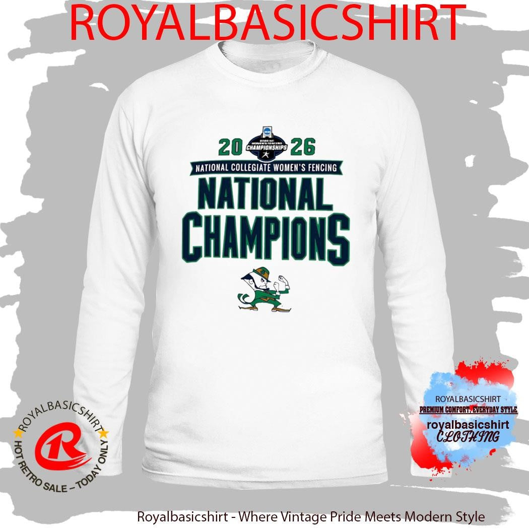 Notre Dame Fighting Irish 2026 NCAA Men’s Fencing National Champions Shirt