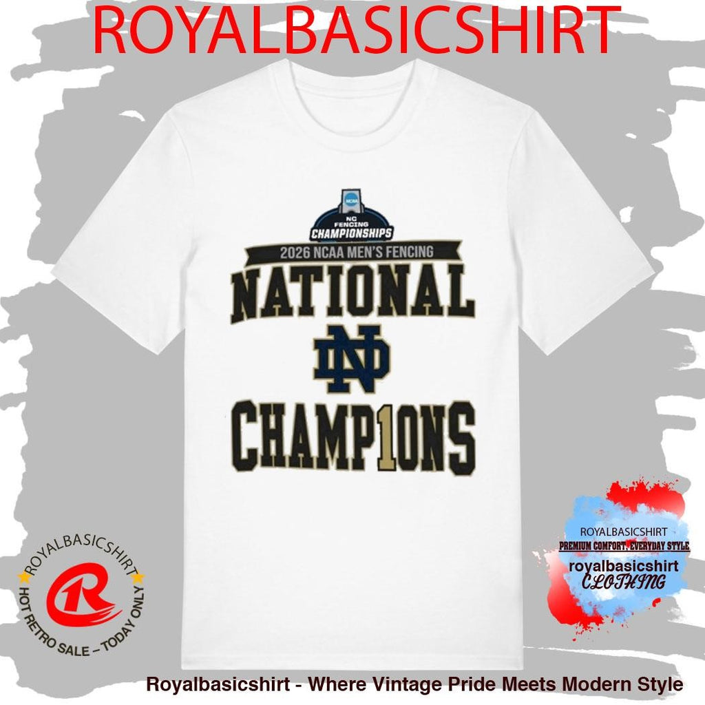 Notre Dame Fighting Irish Champions 2026 NCAA Men’s Fencing National Championship Shirt