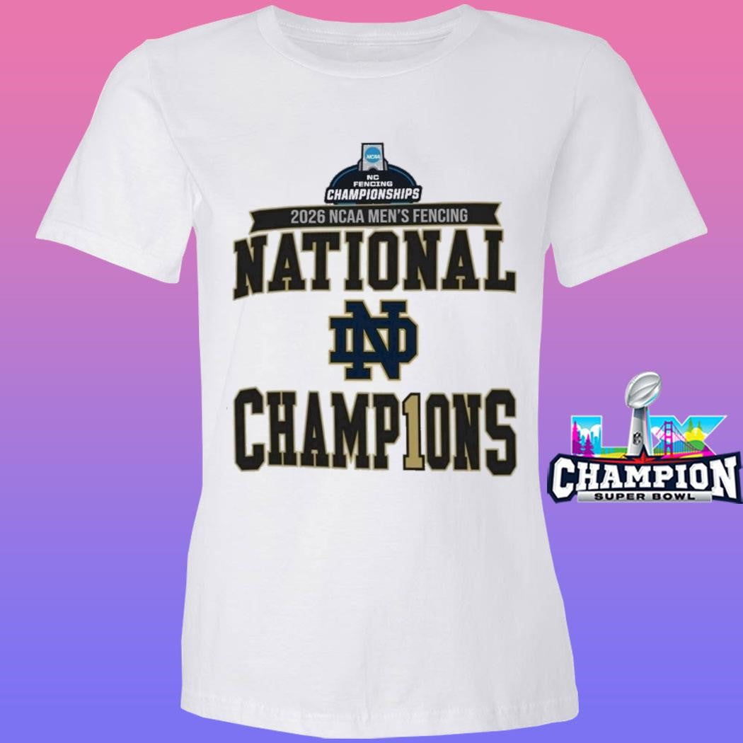 Notre Dame Fighting Irish Champions 2026 Ncaa Men’s Fencing National Championship Shirt