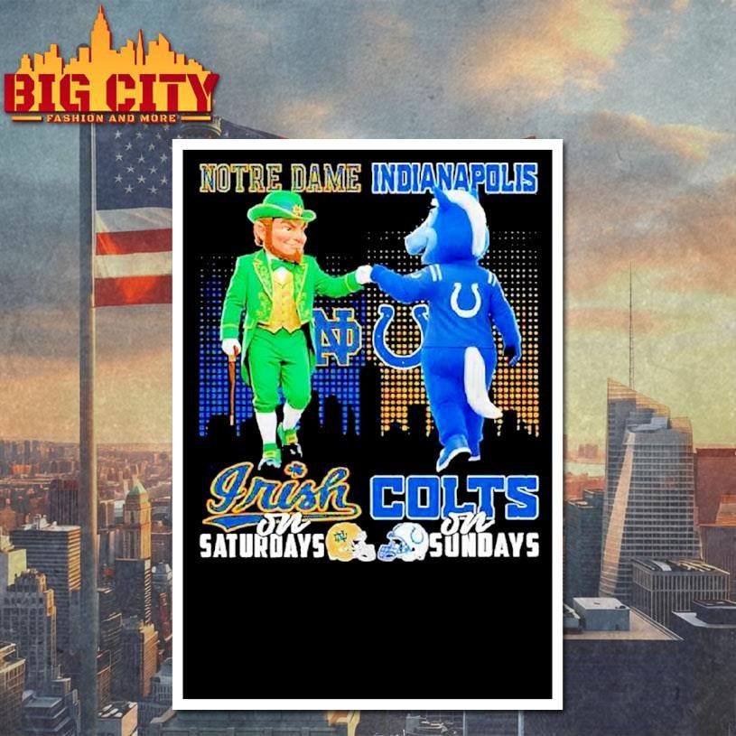 Notre Dame Irish On Saturdays X Indianapolis Colts On Sundays Mascot Shirt