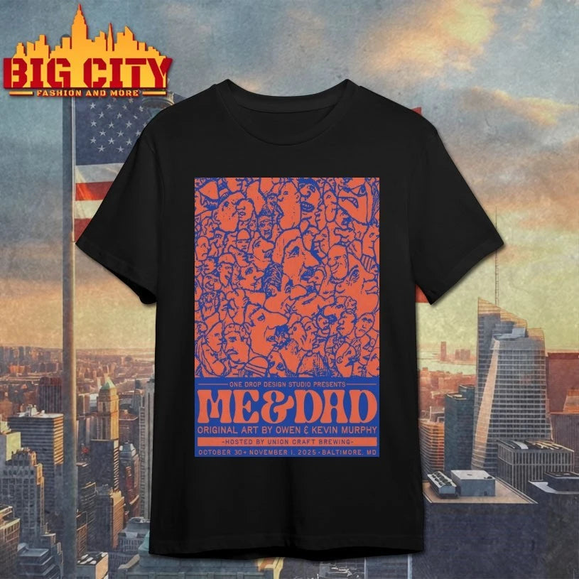 Nov 1 2025 Me &amp; Dad Baltimore, MD Poster Shirt