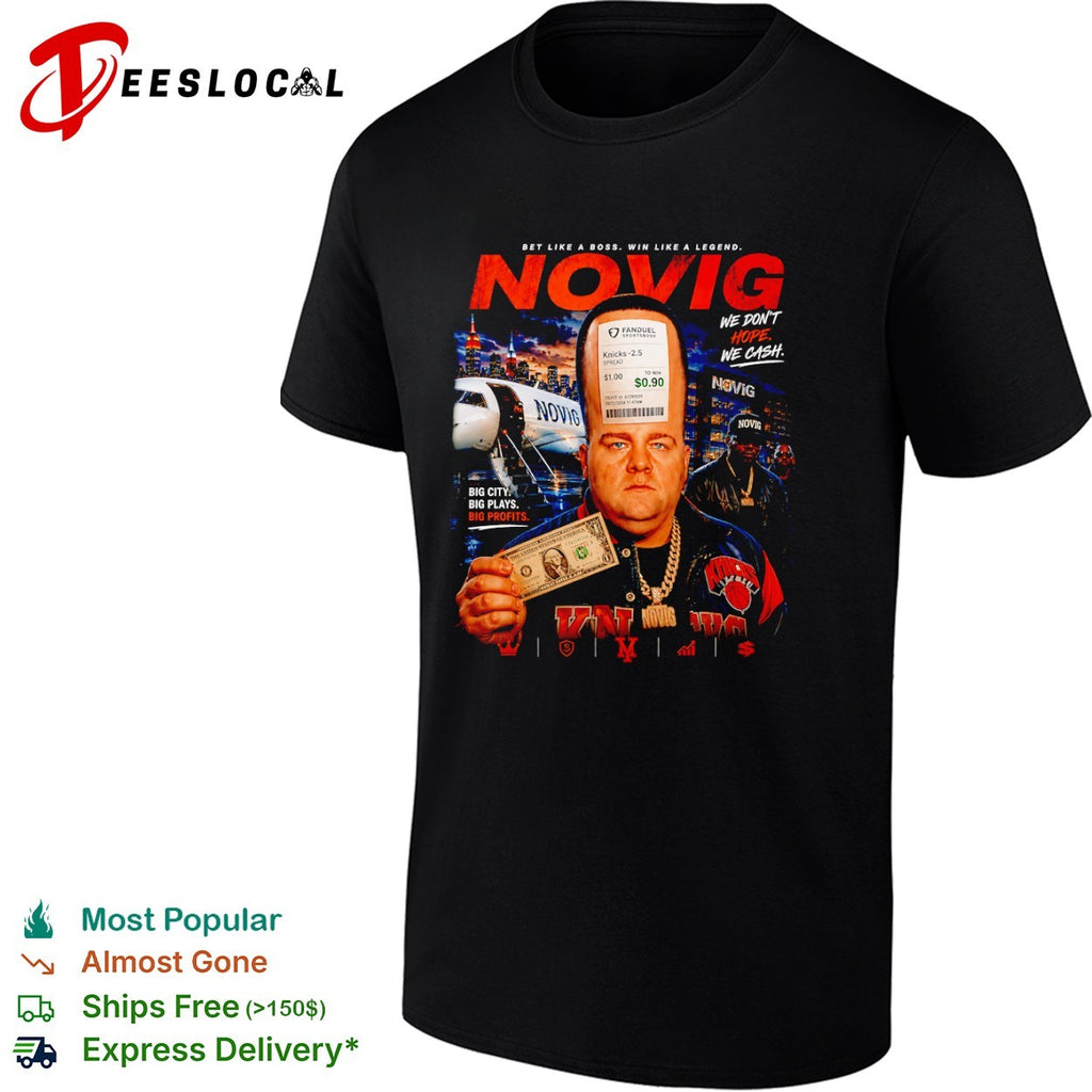 Novig Bet like a boss win like a legend shirt