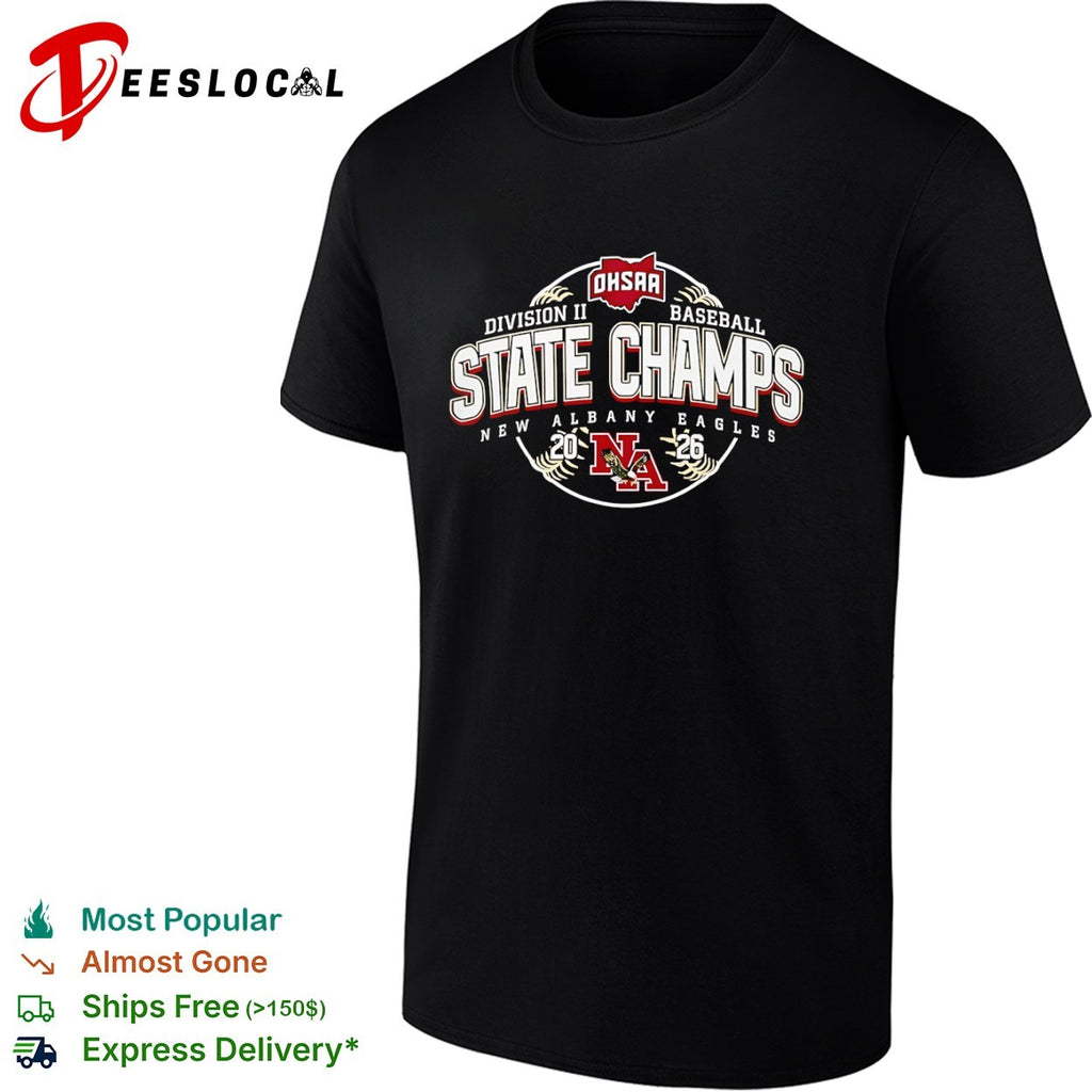 OHSAA Division II Baseball State Champs New Albany Eagles 2026 NA shirt