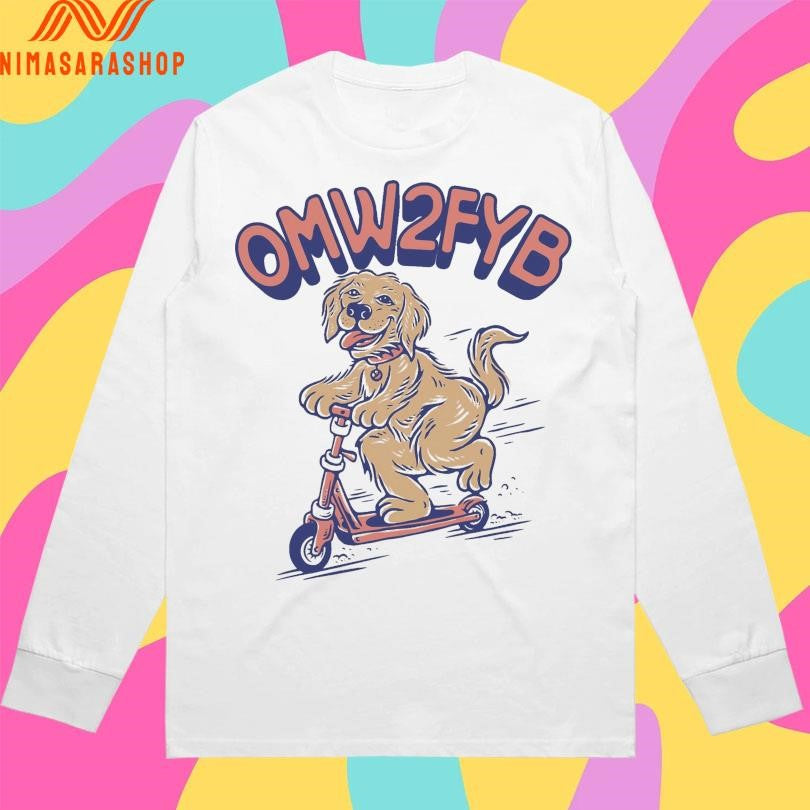 OMW2FYB On My Way 2 Fuck Your Bitch Dog Shirts