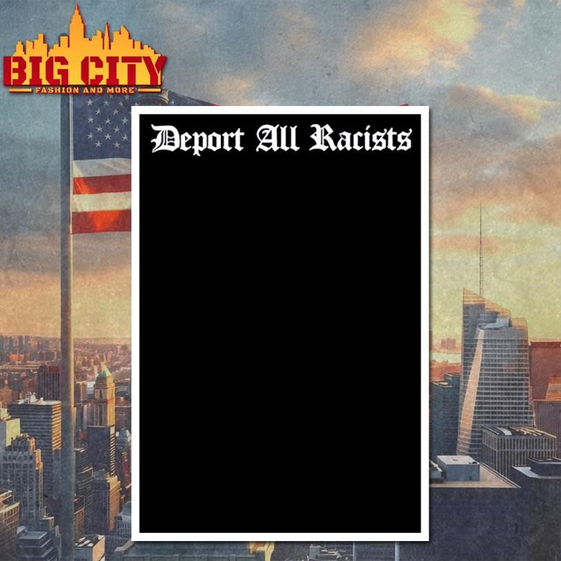 OOS GONE WILD Deport All Racists shirt