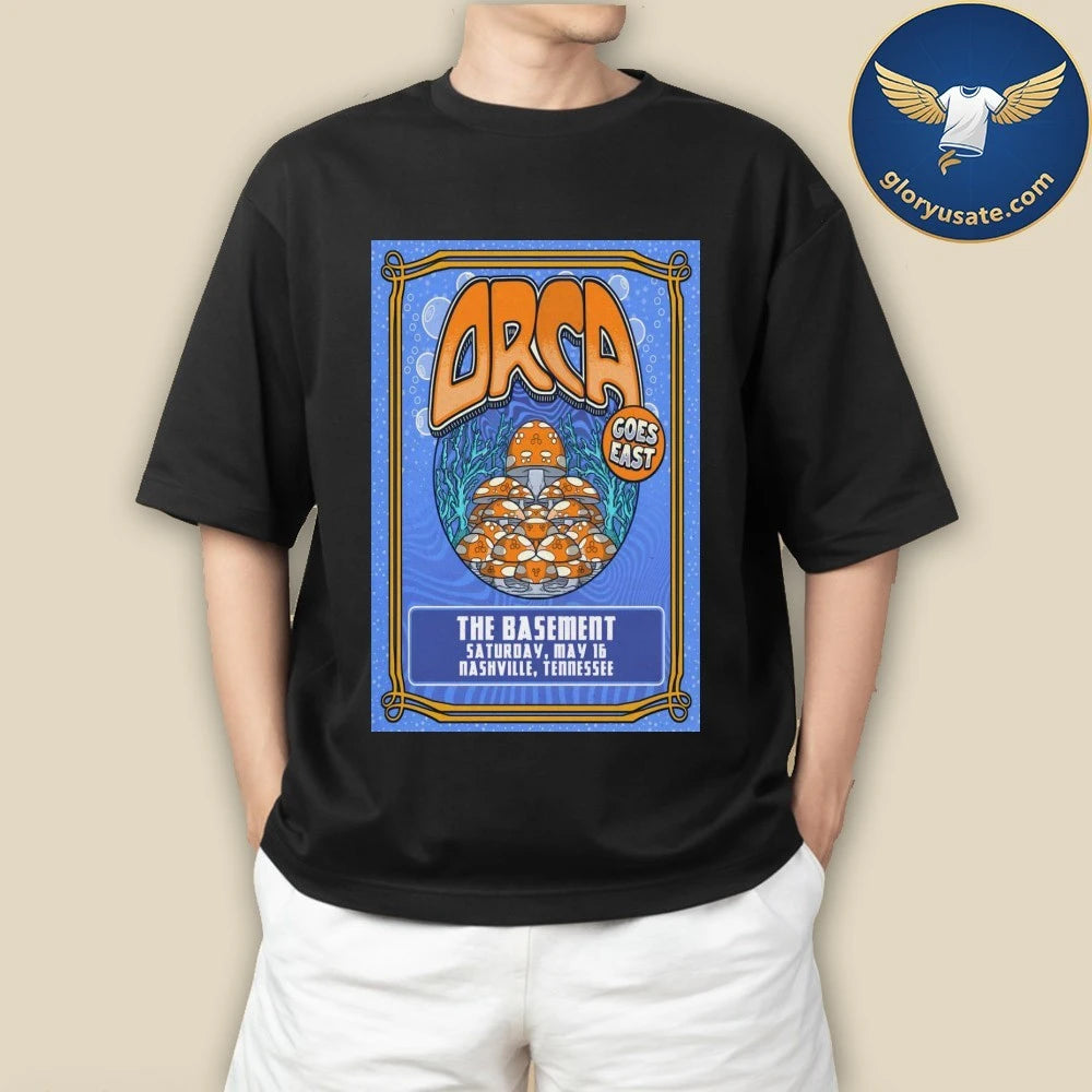 ORCA May 16 2026 The Basement In Nashville TN Poster Shirt