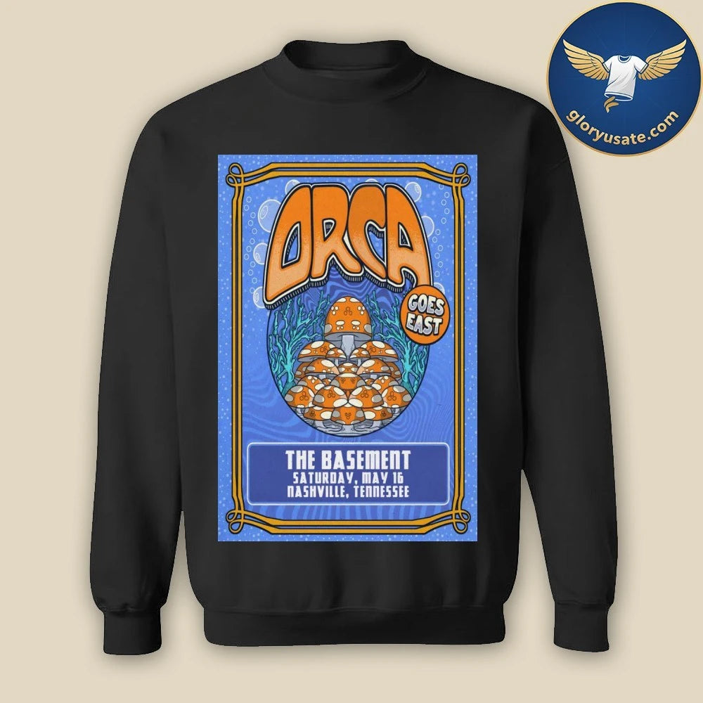 ORCA May 16 2026 The Basement In Nashville TN Poster Shirt